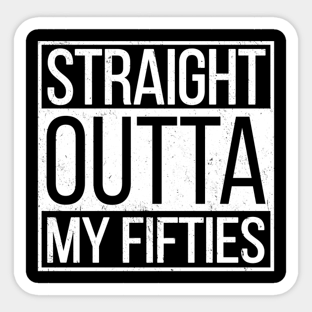 Straight Outta My Fifties Sticker by hoopoe